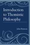 Introduction to Thomistic Philosophy