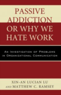 Passive Addiction or Why We Hate Work