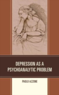 Depression as a Psychoanalytic Problem