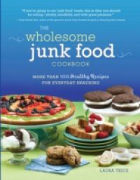 Wholesome Junk Food Cookbook