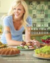Skinny Bitch: Ultimate Everyday Cookbook