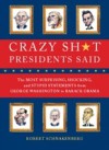 Crazy Sh*t Presidents Said