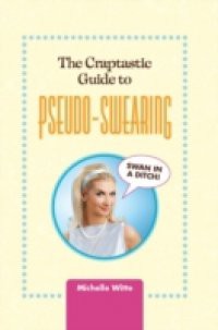 Crap-tastic Guide to Pseudo-Swearing