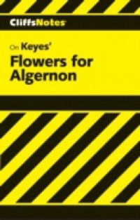 CliffsNotes on Keyes' Flowers For Algernon