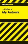 CliffsNotes on Cather's My Ántonia