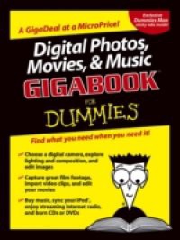 Digital Photos, Movies, and Music Gigabook For Dummies