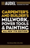 Audel Carpenter's and Builder's Millwork, Power Tools, and Painting