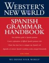 Webster's New World Spanish Grammar Handbook