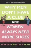 Why Men Don't Have a Clue and Women Always Need More Shoes