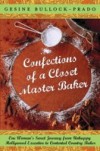 Confections of a Closet Master Baker