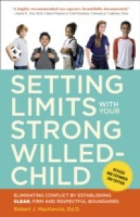 Setting Limits with Your Strong-Willed Child, Revised and Expanded 2nd Edition
