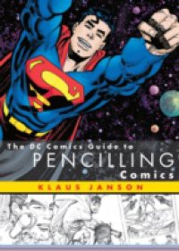 DC Comics Guide to Pencilling Comics