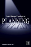 Project Manager's Spotlight on Planning