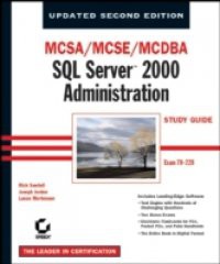 MCSA / MCSE / MCDBA: SQL Server 2000 Administration Study Guide