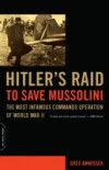 Hitler's Raid to Save Mussolini