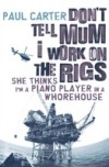 Don't Tell Mom I Work on the Rigs