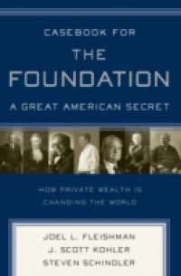Casebook for The Foundation: A Great American Secret