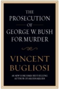 Prosecution of George W. Bush for Murder