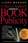 Savvy Author's Guide To Book Publicity