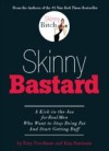 Skinny Bastard