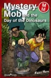 Mystery Mob and the Day of the Dinosaurs