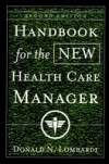 Handbook for the New Health Care Manager