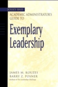 Jossey-Bass Academic Administrator's Guide to Exemplary Leadership