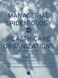 Managerial Epidemiology for Health Care Organizations