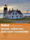 Fodor's Maine, Vermont, and New Hampshire