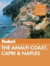 Fodor's The Amalfi Coast, Capri & Naples
