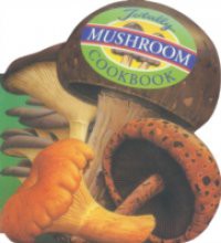 Totally Mushroom Cookbook