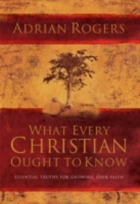 What Every Christian Ought to Know