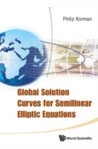 GLOBAL SOLUTION CURVES FOR SEMILINEAR ELLIPTIC EQUATIONS