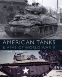 American Tanks & AFVs of World War II