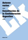 Constitucion de la Confederacion Argentina