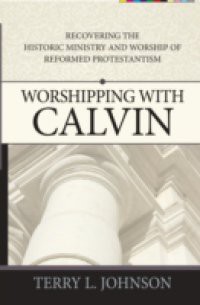 Worshipping with Calvin