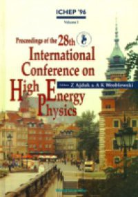 PROCEEDINGS OF THE 28TH INTERNATIONAL CONFERENCE ON HIGH ENERGY PHYSICS (IN 2 VOLUMES)