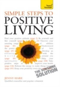 Simple Steps to Positive Living: Teach Yourself