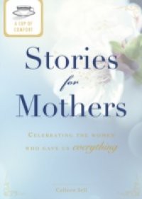 Cup of Comfort Stories for Mothers