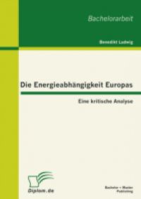 Die Energieabhangigkeit Europas: Eine kritische Analyse