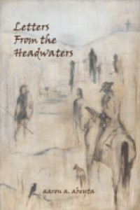 Letters from the Headwaters