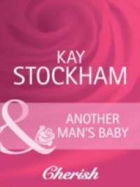 Another Man's Baby (Mills & Boon Cherish) (The Tulanes of Tennessee, Book 1)