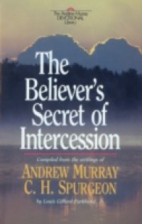 Believer's Secret of Intercession (Andrew Murray Devotional Library)