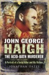 John George Haigh, the Acid-Bath Murderer