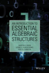 Introduction to Essential Algebraic Structures
