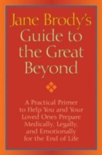 Jane Brody's Guide to the Great Beyond