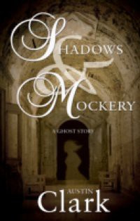 Shadows & Mockery