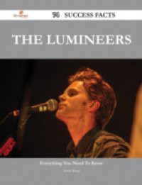 Lumineers 74 Success Facts – Everything you need to know about The Lumineers