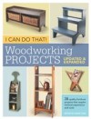 I Can Do That! Woodworking Projects – Updated and Expanded