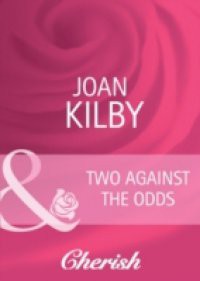 Two Against the Odds (Mills & Boon Cherish) (Summerside Stories, Book 3)